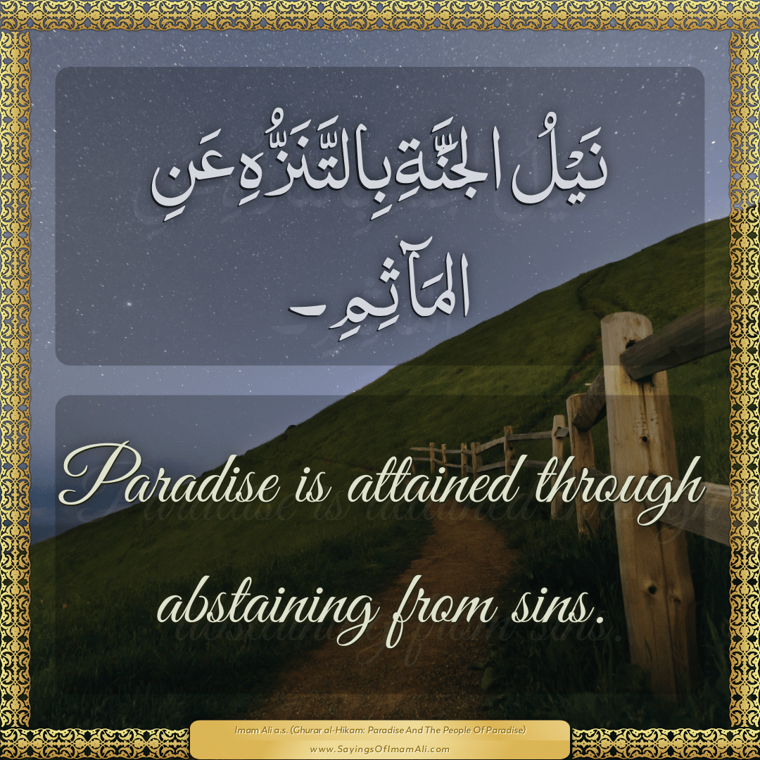 Paradise is attained through abstaining from sins.